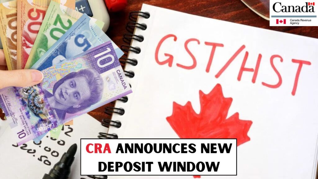 CRA Announces New Deposit Window
