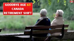 Good Bye Retirement at 65: Retirement Rules Shift as Canada Moves Past Age-65 Norm — Expanded Pension Options Offer Greater Freedom for Seniors