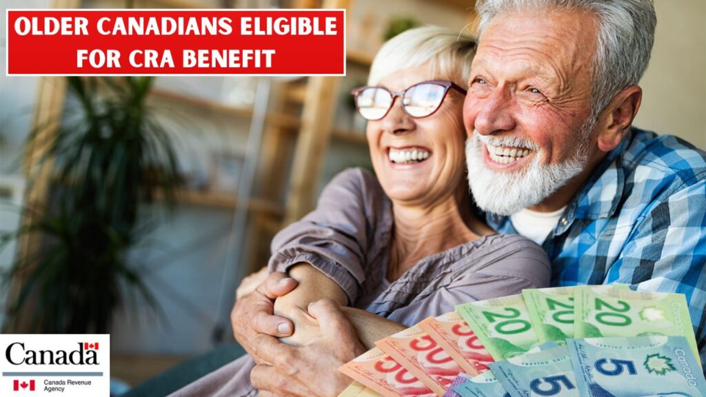 Older Canadians Eligible for CRA Benefit