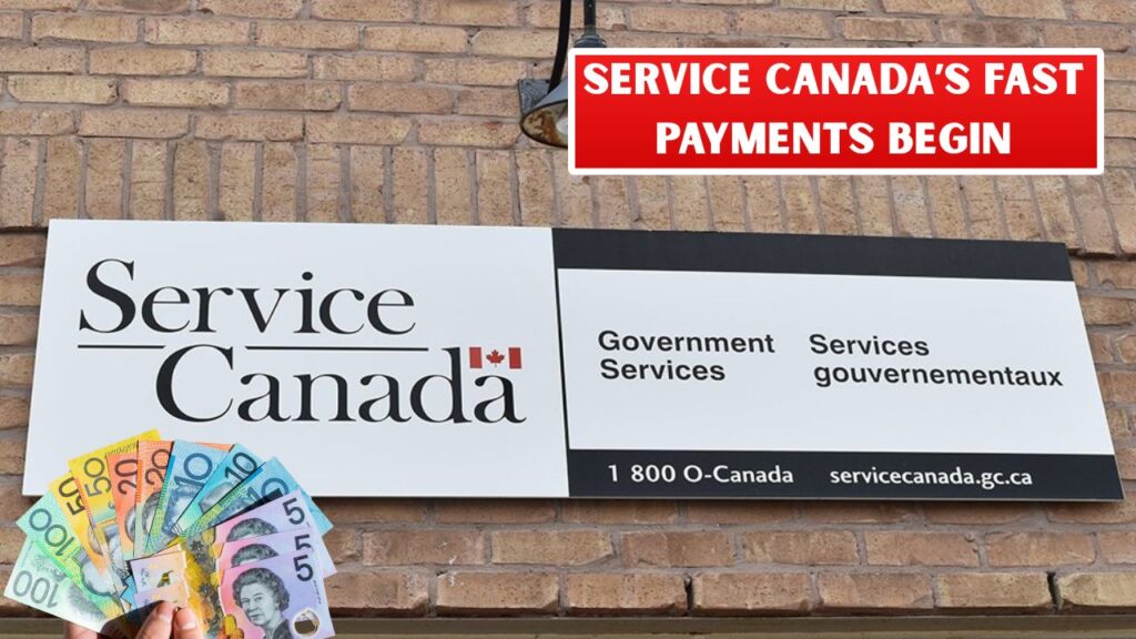 Service Canada’s Fast Payments Begin